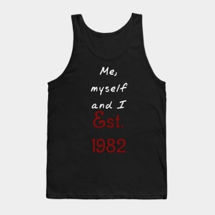 Me, Myself and I - Established 1982 Tank Top